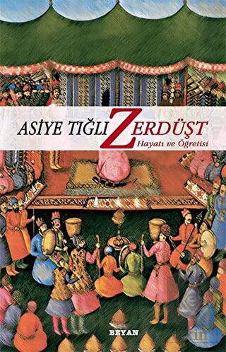 Zerdüşt Hayatı ve Öğretisi