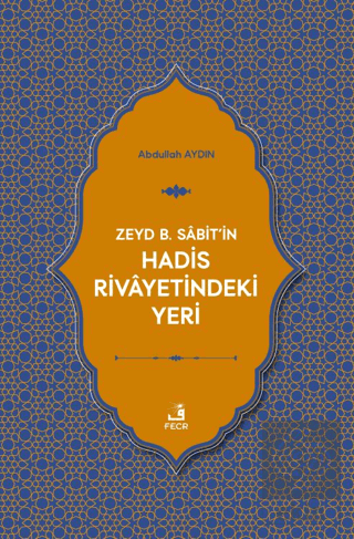 Zeyd B. Sabit'in Hadis Rivayetindeki Yeri