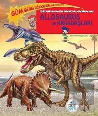 Zeynep ve Can\'ın Dinozor Maceraları: Allosaurus ve