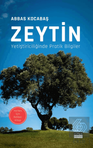 Zeytin Yetiştiriciliğinde Pratik Bilgiler