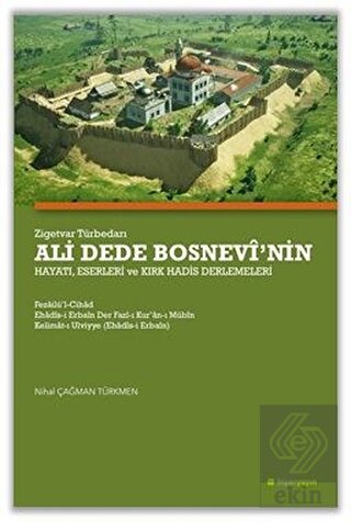 Zigetvar Türbedarı Ali Dede Bosnevi'nin Hayatı, Es