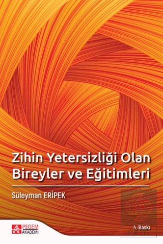 Zihin Yetersizliği Olan Bireyler ve Eğitimleri