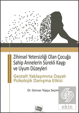 Zihinsel Yetersizliği Olan Çocuğa Sahip Annelerin