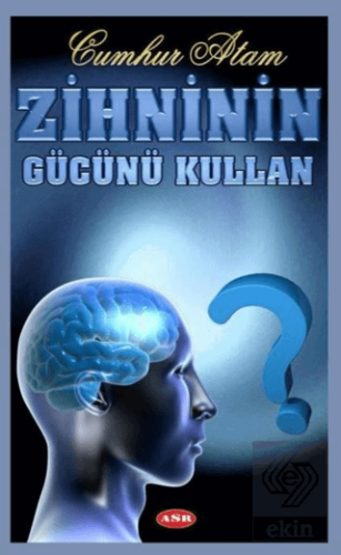 Zihninin Gücünü Kullan