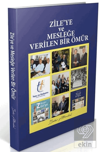 Zile'ye ve Mesleğe Verilen Bir Ömür