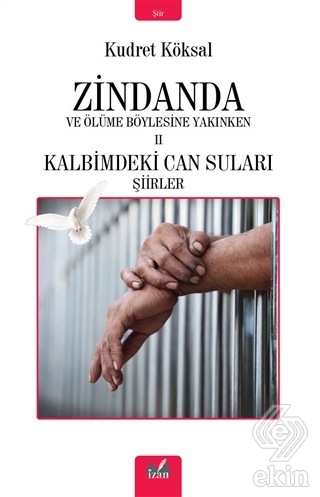 Zindanda ve Ölüme Böylesine Yakınken 2 Kalbimdeki