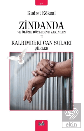 Zindanda ve Ölüme Böylesine Yakınken 2 Kalbimdeki