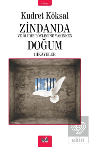 Zindanda - Ve Ölüme Bu Kadar Yakınken Doğum Hikaye