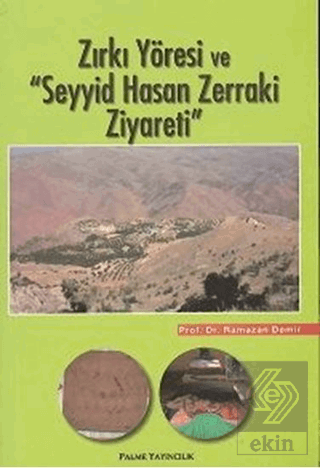 Zırkı Yöresi ve \"Seyyid Hasan Zerraki Ziyareti\"