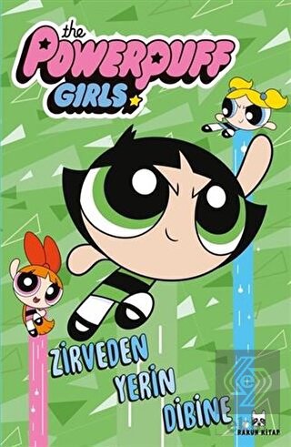 Zirveden Yerin Dibine - The Powerpuff Girls