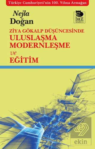 Ziya Gökalp Düşüncesinde Uluslaşma Modernleşme ve Eğitim