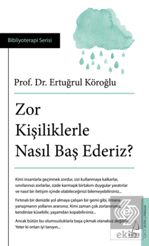 Zor Kişiliklerle Nasıl Baş Ederiz?