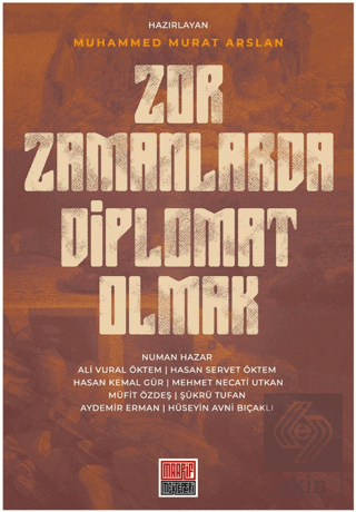 Zor Zamanlarda Diplomat Olmak