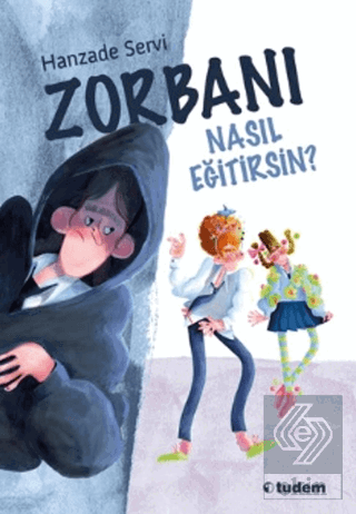 Zorbanı Nasıl Eğitirsin?