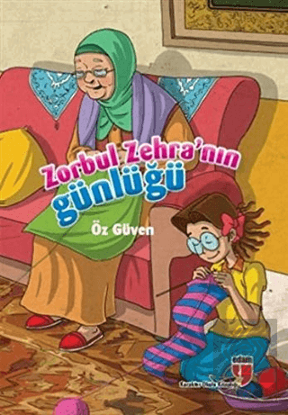 Zorbul Zehra\'nın Günlüğü - Öz Güven