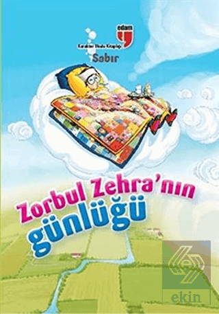 Zorbul Zehra\'nın Günlüğü - Sabır