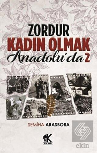 Zordur Kadın Olmak Anadolu'da 2