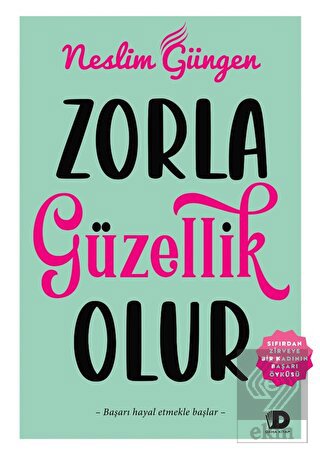 Zorla Güzellik Olur