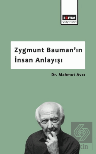 Zygmunt Bauman\'ın İnsan Anlayışı